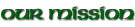 Our Mission